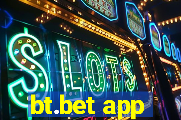 bt.bet app